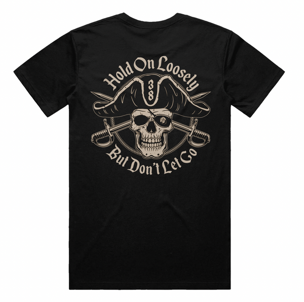 Pirate Hold on Loosely TEE