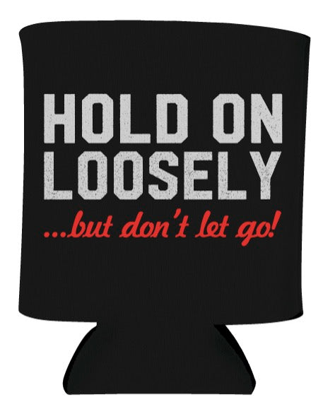 Hold On Loosely KOOZIE